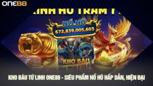 Kho báu tứ linh ONE88 - Siêu phẩm nổ hũ hấp dẫn, hiện đại